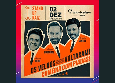 Stand Up Raiz - Danilo Gentili, Oscar Filho e Diogo Portugal