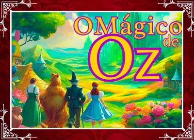 O Mgico de Oz - O Musical Infantil no Teatro Raposo