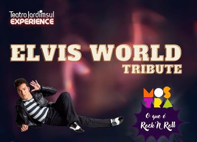 Elvis World Tribute - Teatro Jardim Sul