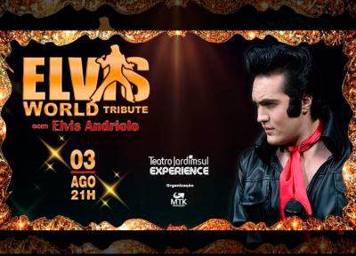 Elvis World Tribute - Teatro Jardim Sul