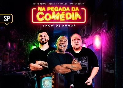 Na Pegada da comédia - Netto Tomaz, Toninho Tornado e Jansen Serra