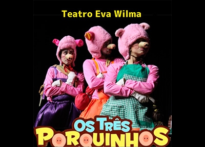 Os Trs Porquinhos no Teatro Eva Wilma