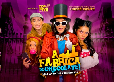 A Fábrica de Chocolates Uma Aventura Divertida - Teatro West Plaza