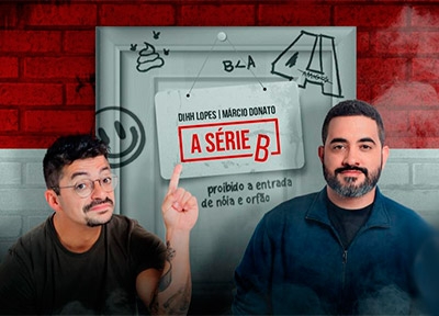 A Srie B - Dihh Lopes e Marcio Donato