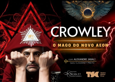 CROWLEY  O Mago do Novo Aeon no Teatro Santa Cruz