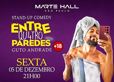 Guto Andrade - Entre Quatro Paredes: Stand-up Comedy mais 18 - Marte Hall