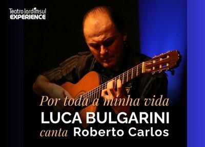 Por Toda a Minha Vida - Luca Bulgarini canta Roberto Carlos