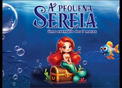 A Pequena Sereia: Uma Aventura dos 7 Mares - Festival de Frias de Julho