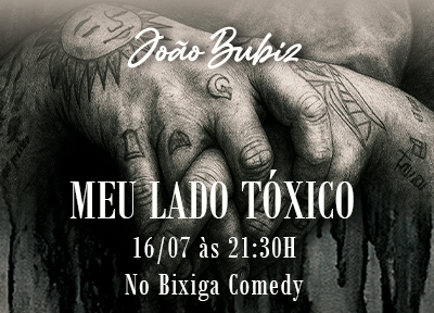 João Bubiz em Meu Lado Toxico - Comedia Stand Up no Bixiga Comedy
