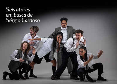 Seis Atores em Busca de Srgio Cardoso
