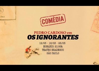 imagem representativa do espet�culo Pedro Cardoso em: Os Ignorantes