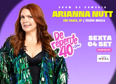 imagem representativa do espetáculo Arianna Nutt em De repente 40