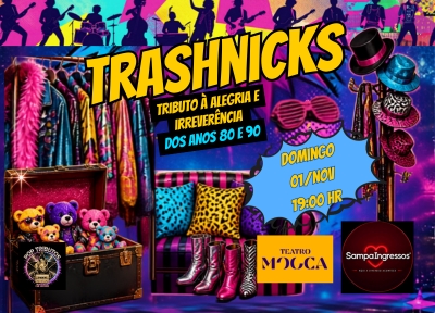 imagem representativa do espet�culo Trashnicks - Tributo à Alegria e Irreverência dos Anos 80 e 90 no Teatro Mooca