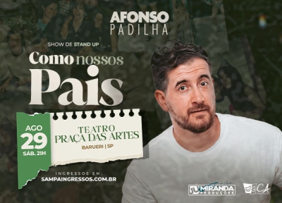 imagem representativa do espet�culo Afonso Padilha - Como Nossos Pais - Barueri