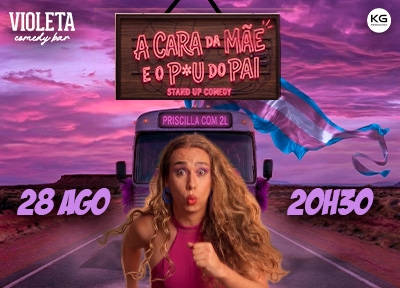 imagem representativa do espet�culo PRISCILLA COM 2L em A CARA DA MÃE O P*U DO PAI