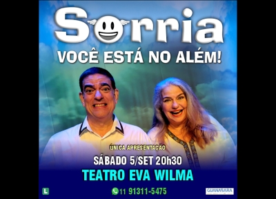 imagem representativa do espet�culo Sorria, Você Está no Além