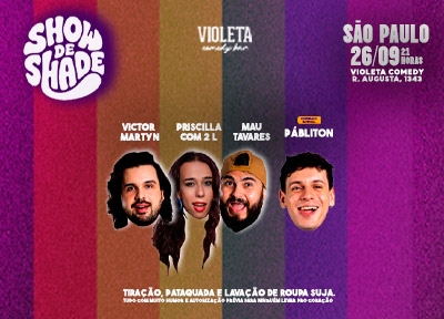 imagem representativa do espet�culo Show de Shade com Victor Martyn, Priscilla com 2L e Mau Tavares